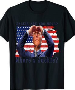 Anti Biden Jackie Are You Here Where's Jackie President Tee Shirt