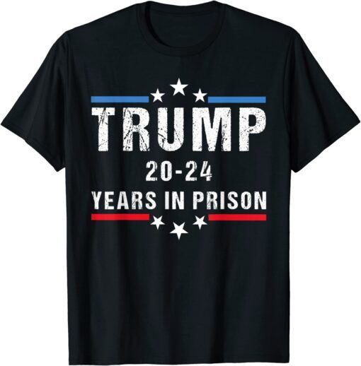Anti Trump,Trump 20-24 Years in Prison Cool USA Flag Tee Shirt