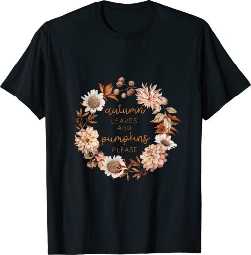 Autumn Leaves And Pumpkins Please Fall Leaves Thanksgiving Classic Shirt