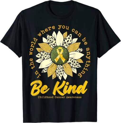 Be Kind Sunflower Gold Childhood Cancer Awareness Ribbon Tee Shirt