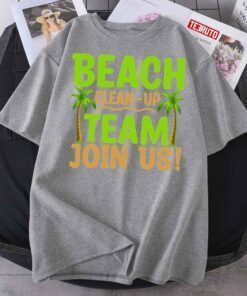 Beach Cleanup Team Join Us Coast World Cleanup Day Tee Shirt