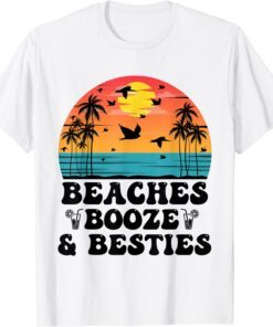 Beaches booze and besties Tee Shirt