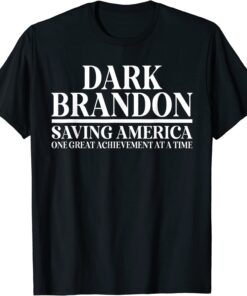 Dark Brandon Biden Saving America Flag Political Tee Shirt