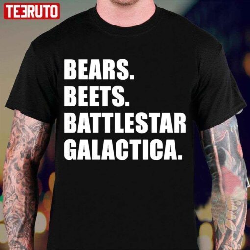 Bears. Beets. Battlestar Galactica Tee Shirt