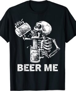 Beer Me Skeleton Scary Spooky Drinking Tee Shirt