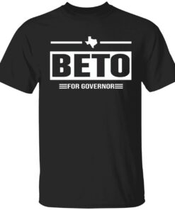 Beto for governor Tee shirt