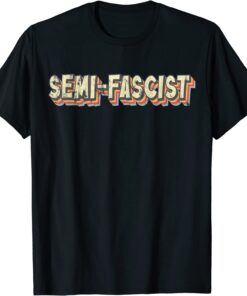 Biden Quotes Semi-Fascist Funny Political Humor Tee Shirt