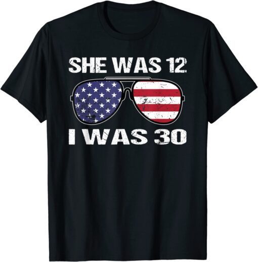 Biden She Was 12 and I Was 30 Political sunglasses USA Flag Tee Shirt