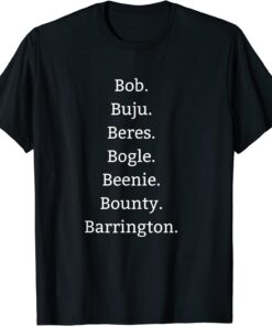 Bob Buju Beres Bogle Beenie Bounty Barrington T-Shirt