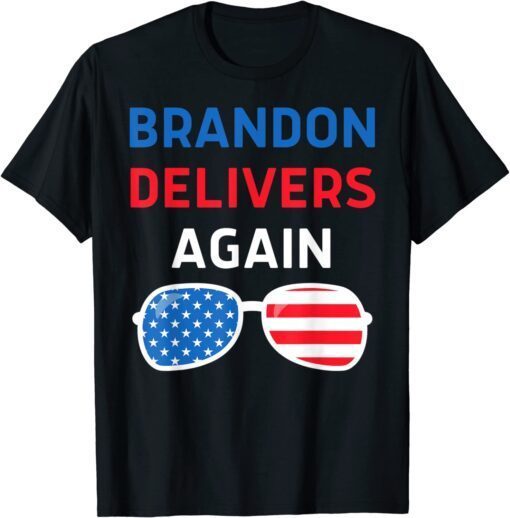 Brandon Delivers Again Anti-Conservative Pro Joe Biden Tee Shirt