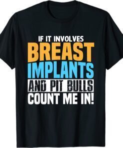 Breast Implants Pit Bull Oddly Specific Humor Meme Classic Shirt