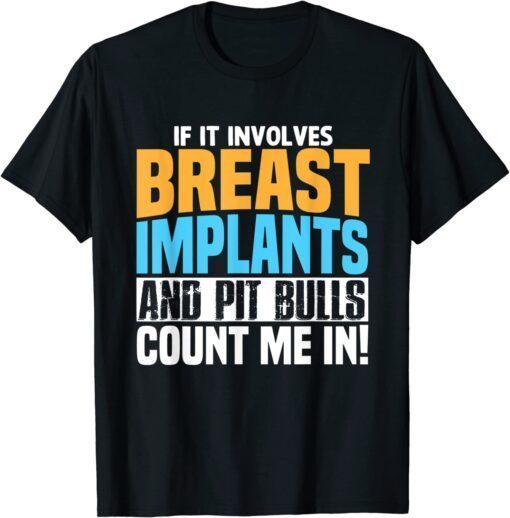 Breast Implants Pit Bull Oddly Specific Humor Meme Classic Shirt