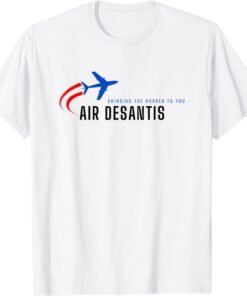 Bringing The Border To You - DeSantis Airlines Political Tee Shirt