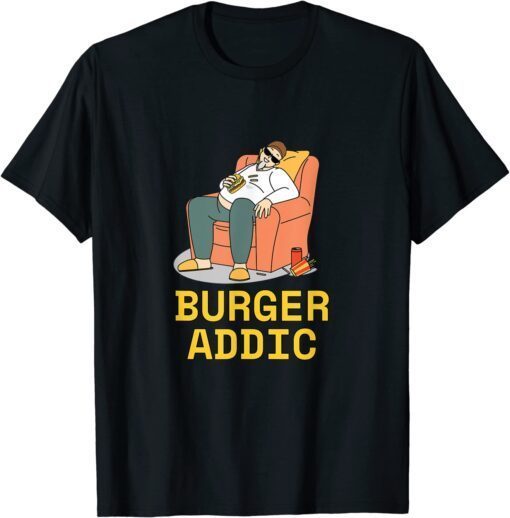 Burger Addic Tee Shirt