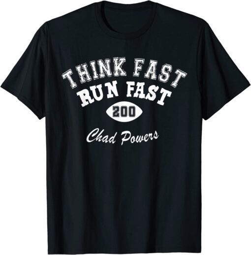 Chad Powers Think Fast Run Fast Tee Shirt