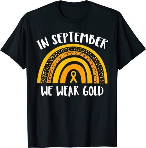 Childhood Cancer Awareness Month In September We Wear Gold Tee Shirt