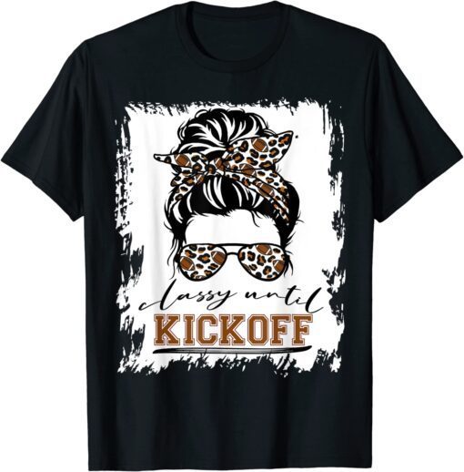 Classy Until Kickoff Bleached Messy Bun Leopard Football Mom T-Shirt