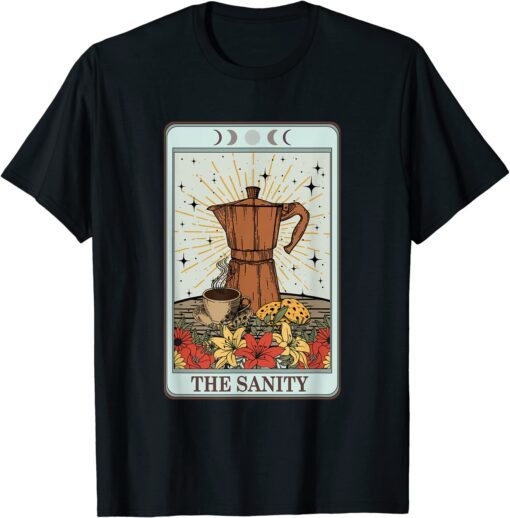 Coffee Tarot Card The Sanity Tee Shirt