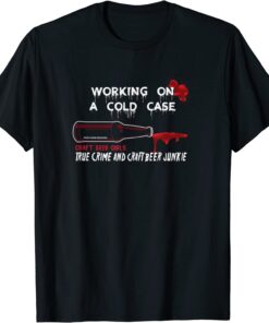 Cold Case Beer and True Crime Tee Shirt