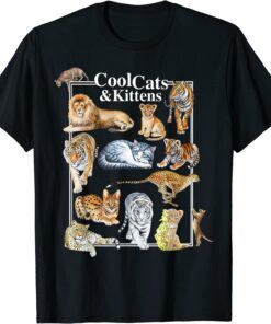 Cool Cats And Kittens Tiger Lion Leopard Felines 2022 Shirt