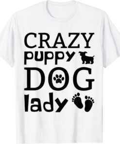 Crazy puppy dog lady Tee Shirt