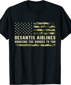 DeSantis Airlines Bringing The Border To You USA Camo Flag Tee Shirt