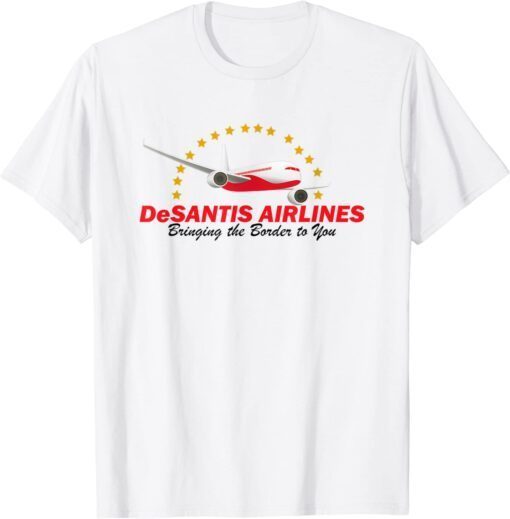 DeSantis Airlines Bringing The Border To You Usa Flag Tee Shirt