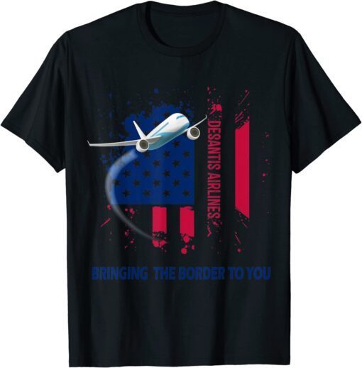 DeSantis Airlines Bringing The Border To You Vintage US Flag Tee Shirt