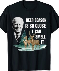 Deer Season Is So Close I Can Smell It Joe Biden Tee Shirt