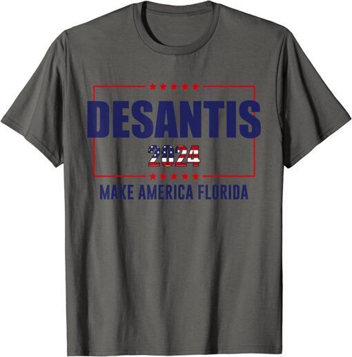 Desantis 2024 Support Trump Make America Florida US Flag Tee Shirt
