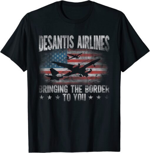 Desantis Airlines Vintage Bringing The Border to You Tee Shirt