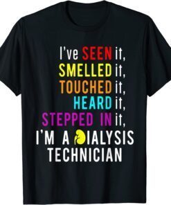 Dialysis Technician Smelled Touched Nephrology Tech T-Shirt