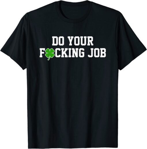 Do Your Fcking Job Apparel T-Shirt