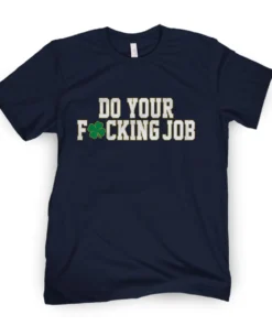 Do Your Fucking Job Tee Shirt