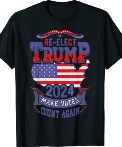 Donald Trump 2024 Make Votes Count Again Election The Return Tee Shirt