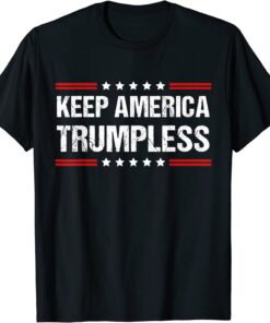 Donald Trump - Keep America Trumpless 2024, Keep Trumpless Tee Shirt