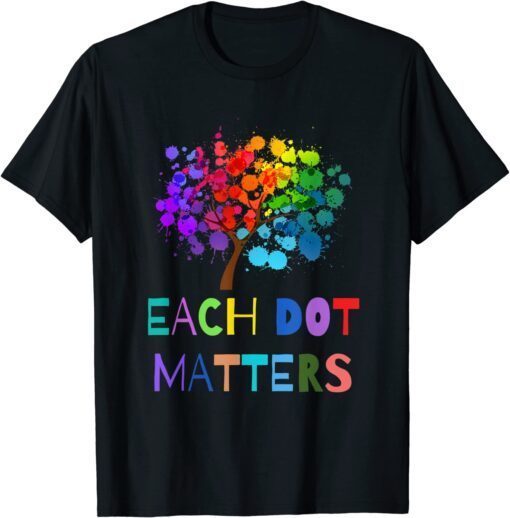 Each Dot Matters Colorful Polka Dot Unity Tree Tee Shirt