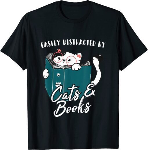 Easily Distracted By Cats And Books Tee Shirt