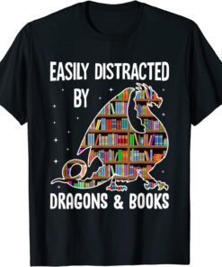 Easily Distracted By Dragons & Books Bookworm Library Tee Shirt