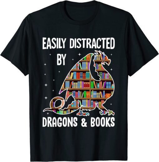 Easily Distracted By Dragons & Books Bookworm Library Tee Shirt