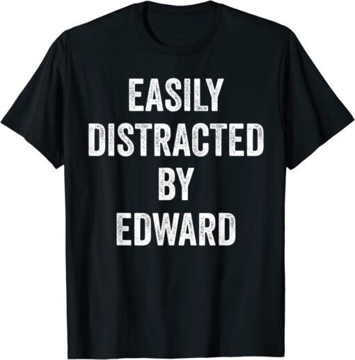 Easily Distracted By Edward T-Shirt