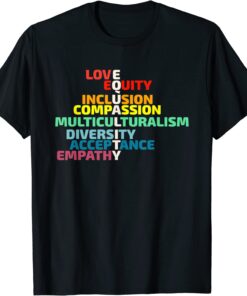 Equality Love Empathy Inclusion Human Rights Tee Shirt