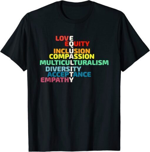 Equality Love Empathy Inclusion Human Rights Tee Shirt