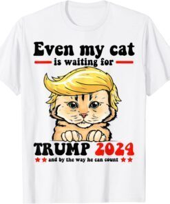 Even My cat Is Waiting For Trump 2024 Tee Shirt