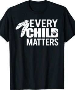 Every child in matters 2022 Every Orange Day Child Kindness Tee Shirt