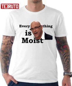 Everything Is Moist Gregg Wallace T-shirt