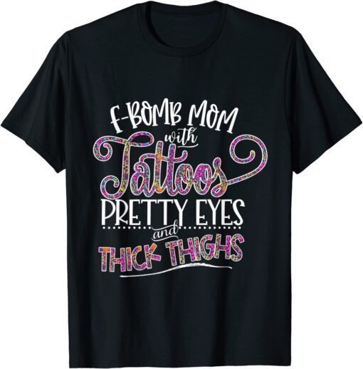 F-BOMB MOM with Tattoos Tee Shirt