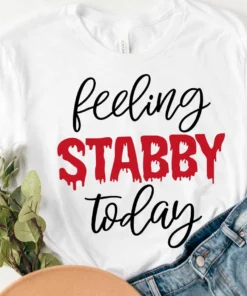 Feeling Stabby Today Halloween Tee Shirt