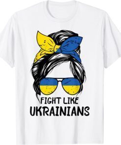 Fight Like Ukrainians Messy Bun Ukrainian Flag Tee Shirt