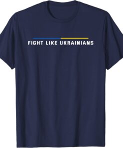 Fight Like Ukrainians - Pray For Ukraine Tee Shirt